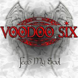 Voodoo Six : Feed My Soul (Single)